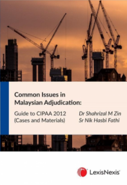 Common Issues in Malaysian Adjudication: Guide to CIPAA 2012