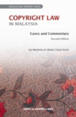 Copyright Law in Malaysia: Cases and Commentary - 2nd Edition