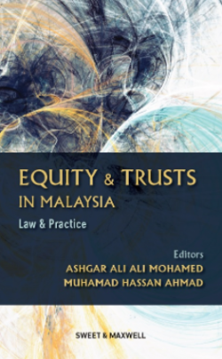 Equity & Trusts in Malaysia: Law & Practice