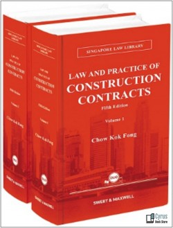 Law and Practice of Construction Contracts in S’pore - 5th Edition ( 2 Vols)