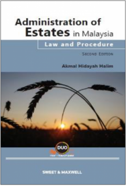 Administration of Estates in Malaysia: Law & Procedure – 2nd Edition