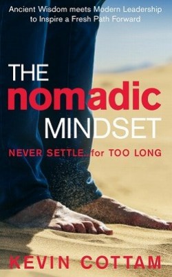 The Nomadic Mindset: Never Settle...for Too Long