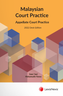 Malaysian Court Practice, Appellate Court Practice - 2022 Desk Edition